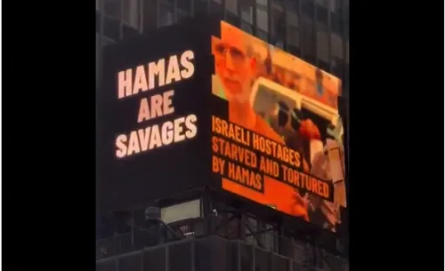 ICYMI WATCH Times Square billboard reads Hamas are savages