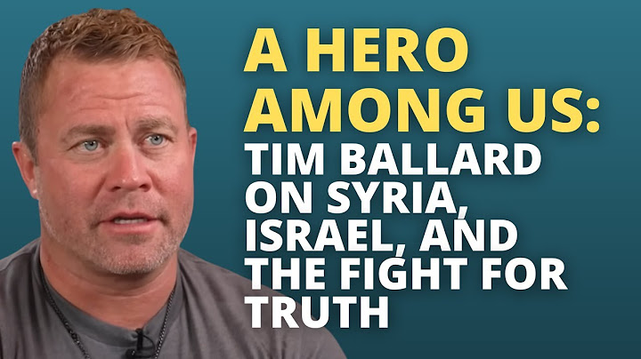WATCH: A Hero Among Us: Tim Ballard on Syria, Israel, and the Fight for ...